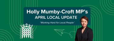Holly Mumby-Croft MP's April Local Update