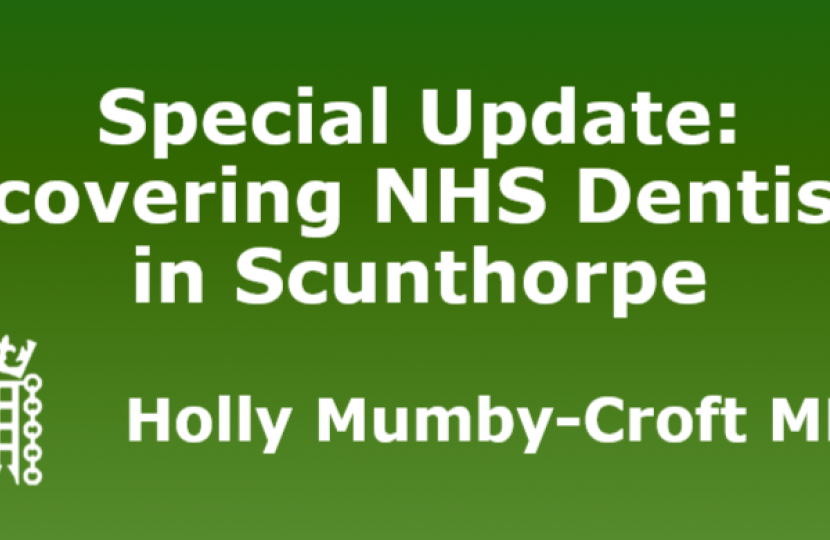 Holly Mumby Croft MP's Special Update on Recovering NHS Dentistry in Scunthorpe