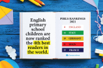 English primary school children are now ranked the 4th best readers in the world.